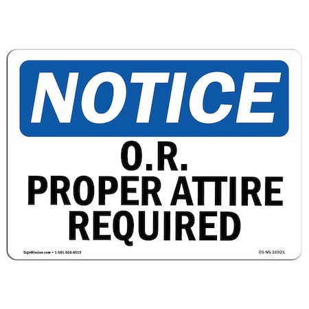 OSHA Notice Sign, O.R. Proper Attire Required, 14in X 10in Aluminum